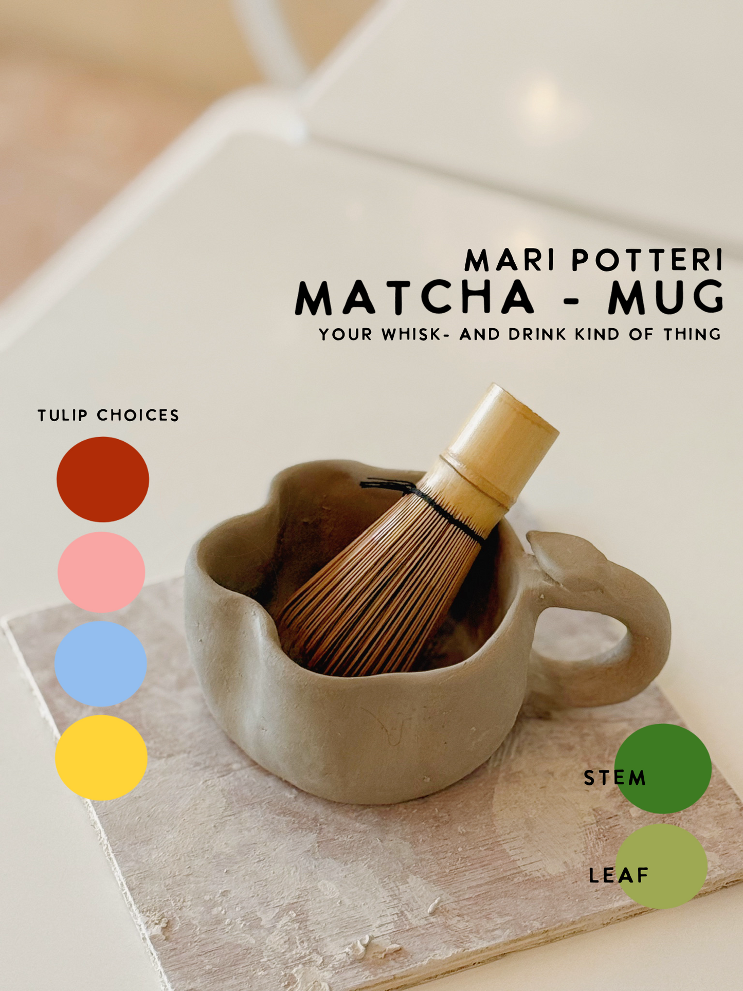 MARI POTTERI TULIP MATCHA - MUG (matcha bowl & mug in one)