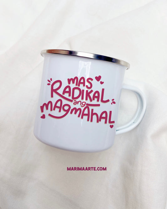 RADIKAL ANG MAGMAHAL ENAMEL MUG