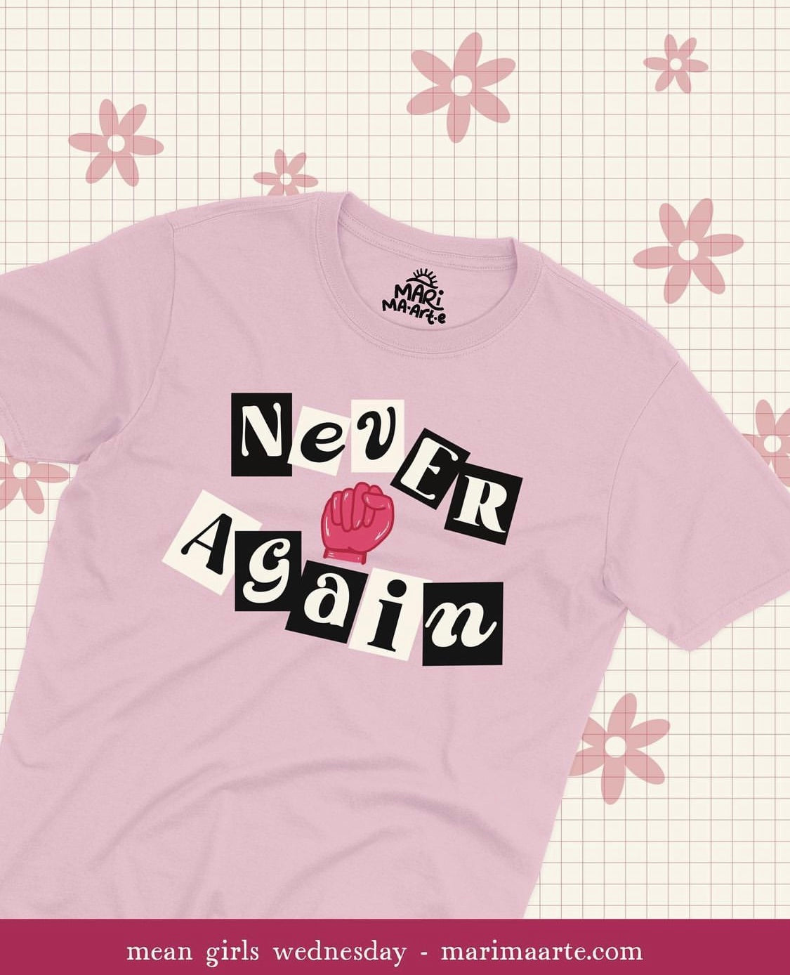 NEVER AGAIN (MEAN GIRLS) SHIRT