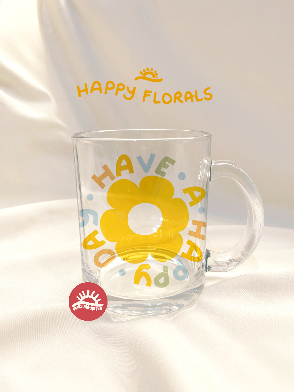 HAVE A HAPPY DAY GLASS MUG