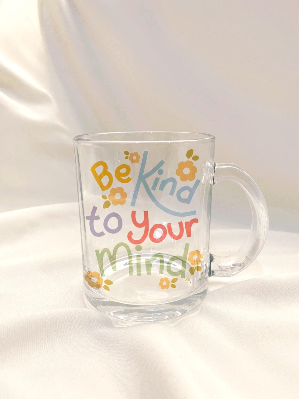 BE KIND TO YOUR MIND GLASS MUG